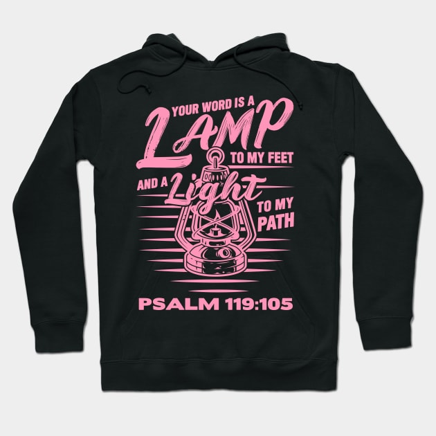 Psalm 119:105 Your Word Is A Lamp To My Feet And A Light To My Path Hoodie by Plushism